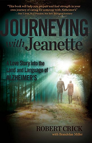 Journeying with Jeanette: A Love Story into the Land and Language of Alzheimer’s